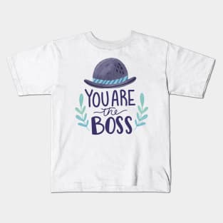 You Are The Boss Kids T-Shirt